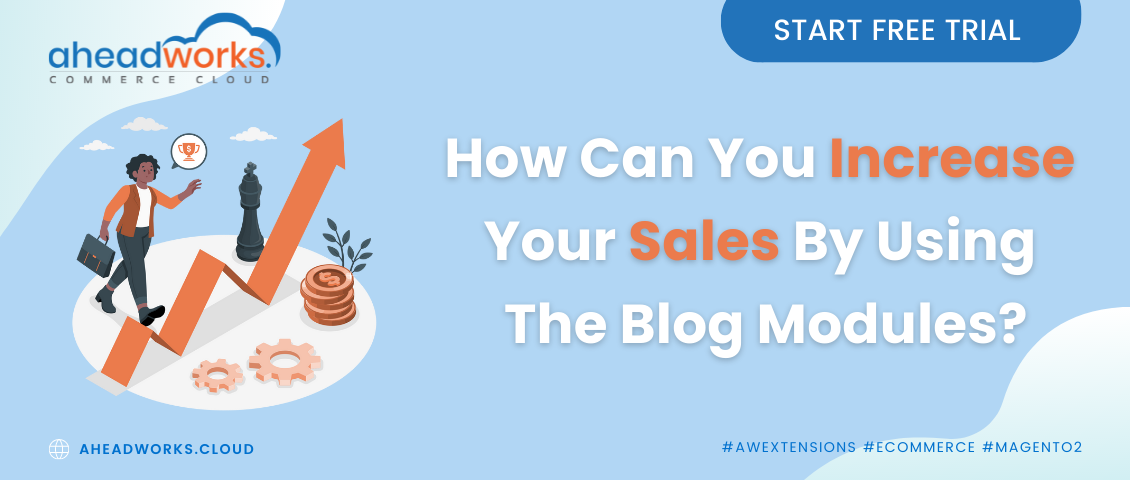 How can you increase your sales by using the Blog modules?