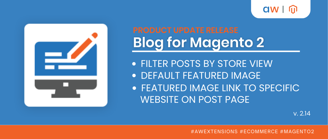 Blog for Magento 2 New Features Release: Improved Blog Post Filter, Placeholder and Some More