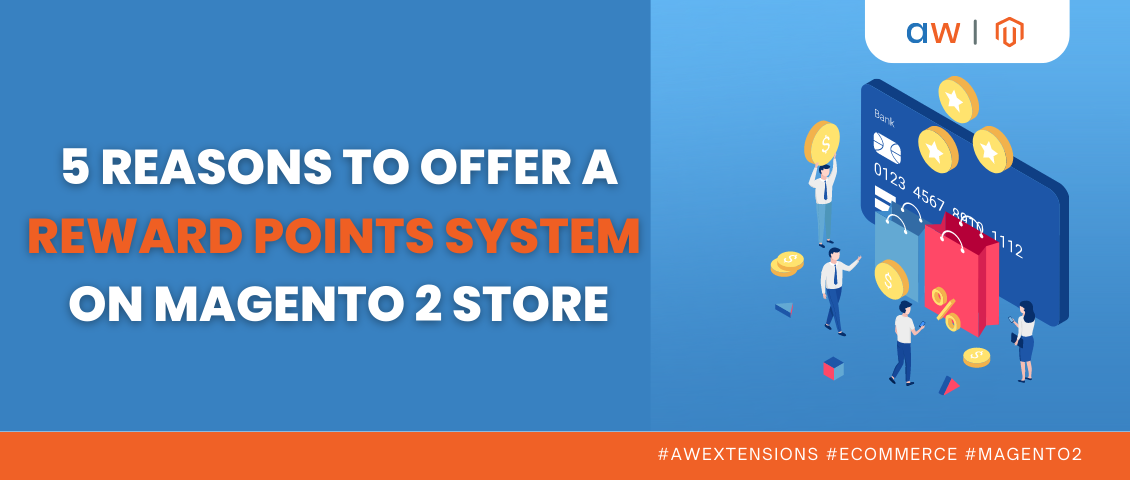 5 Reasons to offer a Reward Points System on Magento 2 store