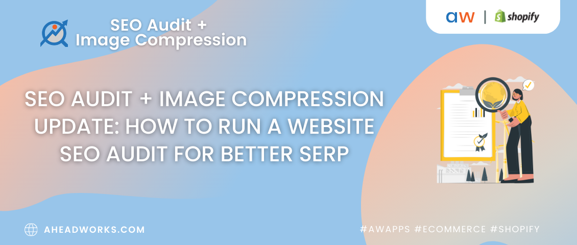 SEO Audit + Image Compression Update| How To Run A Website SEO Audit For Better SERP