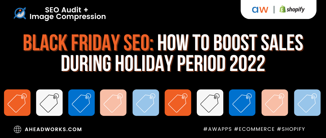 Black Friday SEO: How To Boost Sales During Holiday Period 2022