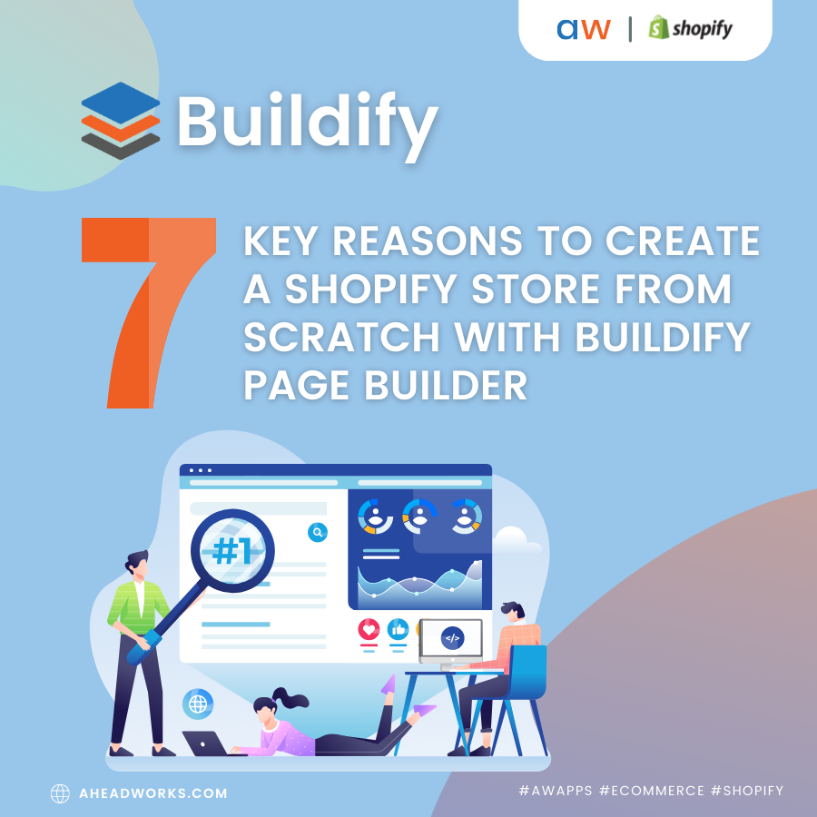 7 Key Reasons To Create A Shopify Store With Buildify Page Builder