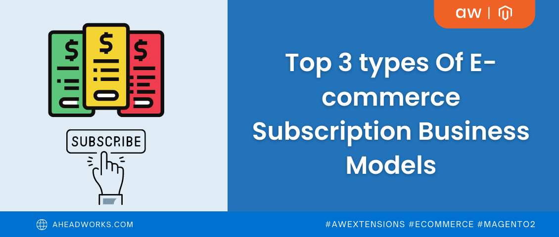 Top 3 types Of E-commerce Subscription Business Models