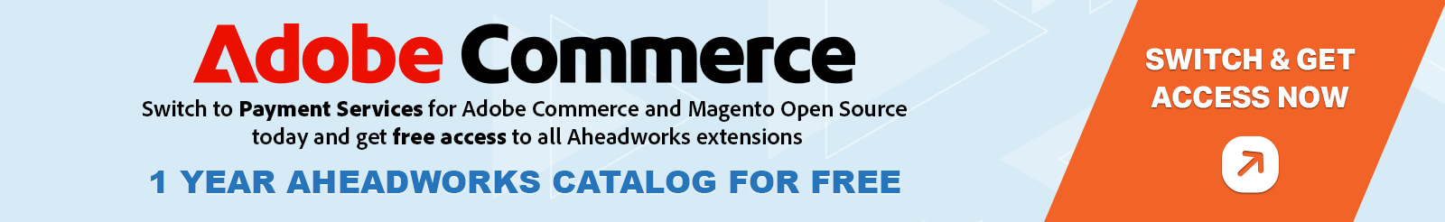 Switch to Payment Services for Adobe Commerce and Magento Open and get free access to all Aheadworks extensions.
