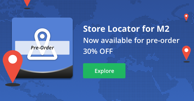 Pre-order Magento 2 Store Locator and Save 30%