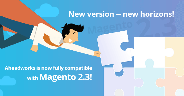 Ahead of the Curve: Aheadworks Brings its Extensions to Magento 2.3