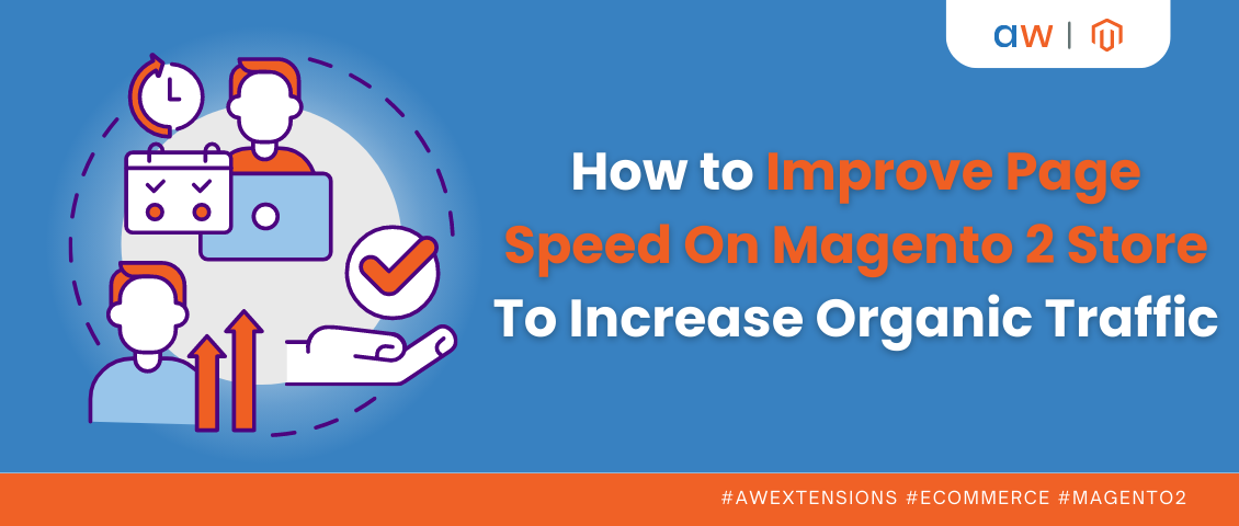 How to Improve Page Speed On Magento 2 Store To Increase Organic Traffic