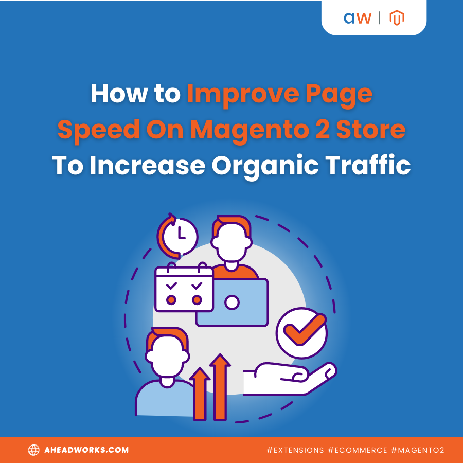 How To Improve Page Speed On Magento 2 Store To Increase Organic Traffic